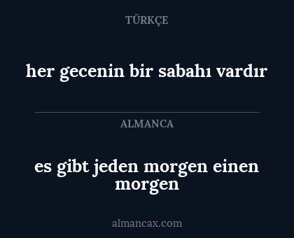 es gibt jeden morgen einen morgen - her gecenin bir sabahı vardır
