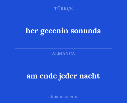 her gecenin sonunda - am ende jeder nacht