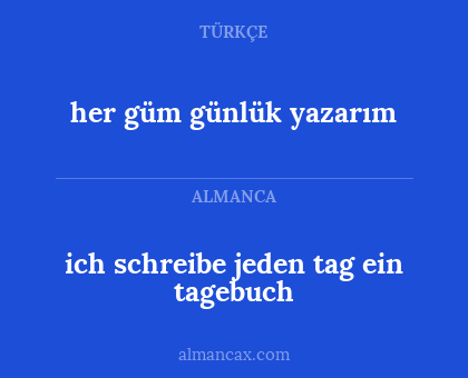 ich schreibe jeden tag ein tagebuch - her güm günlük yazarım