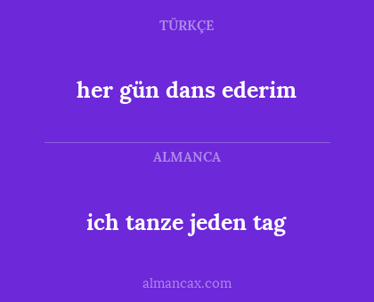 her gün dans ederim - ich tanze jeden tag