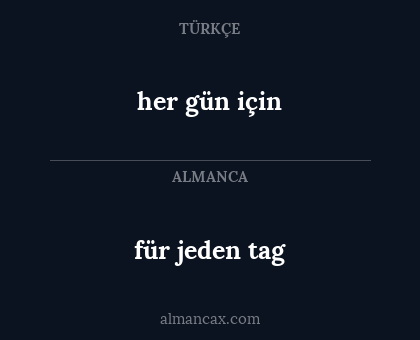 für jeden tag - her gün için
