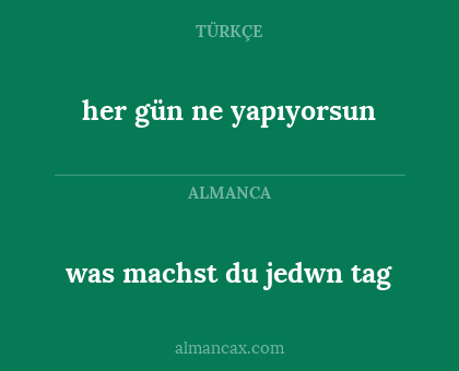 was machst du jedwn tag - her gün ne yapıyorsun