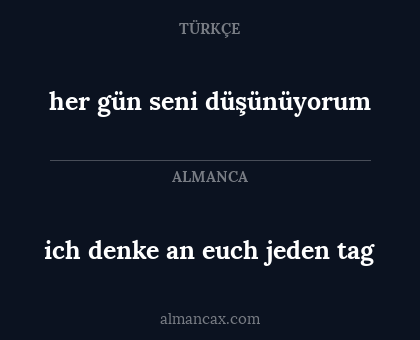 ich denke an euch jeden tag - her gün seni düşünüyorum