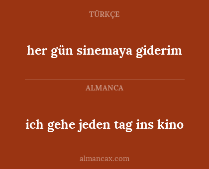 ich gehe jeden tag ins kino - her gün sinemaya giderim