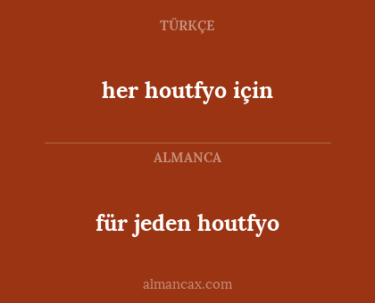für jeden houtfyo - her houtfyo için