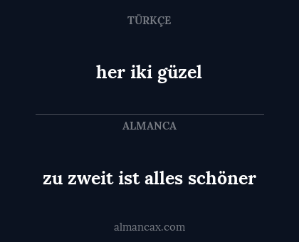 her iki güzel - zu zweit ist alles schöner
