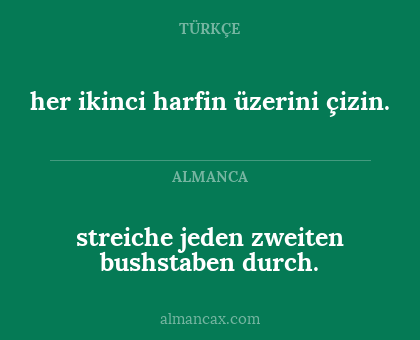 her ikinci harfin üzerini çizin. - streiche jeden zweiten bushstaben durch.