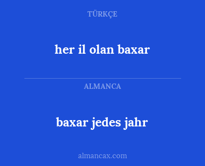 her il olan baxar - baxar jedes jahr