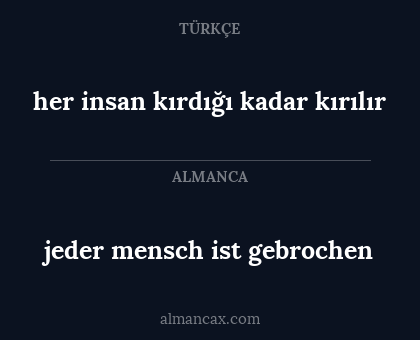 her insan kırdığı kadar kırılır - jeder mensch ist gebrochen