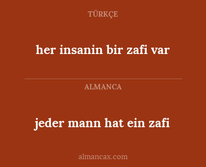 her insanin bir zafi var - jeder mann hat ein zafi