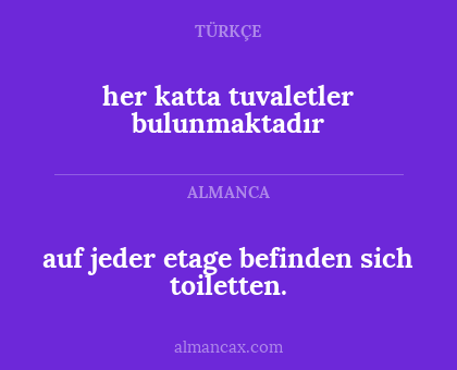 her katta tuvaletler bulunmaktadır - auf jeder etage befinden sich toiletten.
