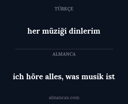 her müziği dinlerim - ich höre alles, was musik ist