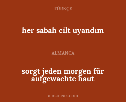 her sabah cilt uyandım - sorgt jeden morgen für aufgewachte haut