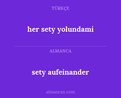 sety aufeinander - her sety yolundami