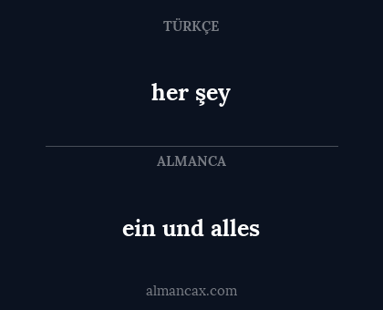 ein und alles - her şey