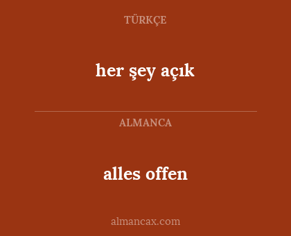 alles offen - her şey açık