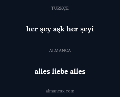 alles liebe alles - her şey aşk her şeyi