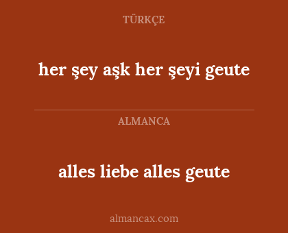 alles liebe alles geute - her şey aşk her şeyi geute