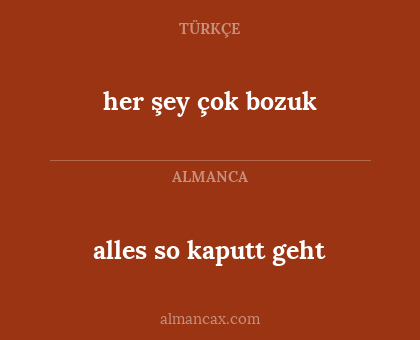 alles so kaputt geht - her şey çok bozuk
