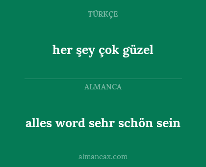 alles word sehr schön sein - her şey çok güzel