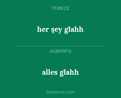 alles glahh - her şey glahh