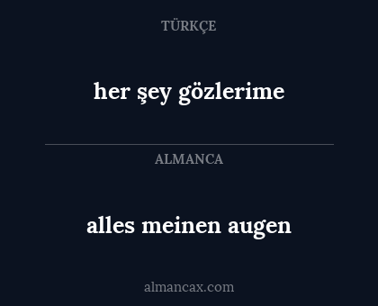 her şey gözlerime - alles meinen augen