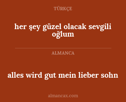 her şey güzel olacak sevgili oğlum - alles wird gut mein lieber sohn