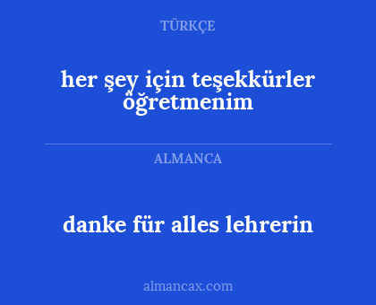 danke für alles lehrerin - her şey için teşekkürler öğretmenim