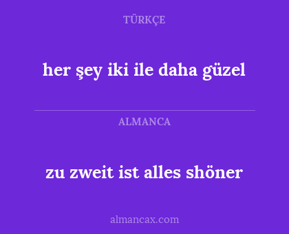 her şey iki ile daha güzel - zu zweit ist alles shöner