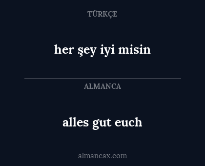 alles gut euch - her şey iyi misin