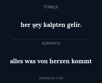 alles was von herzen kommt - her şey kalpten gelir.