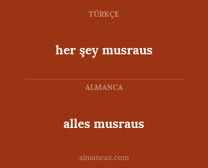 alles musraus - her şey musraus