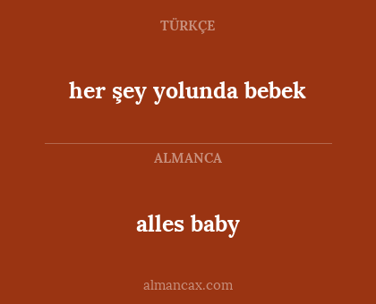 alles baby - her şey yolunda bebek