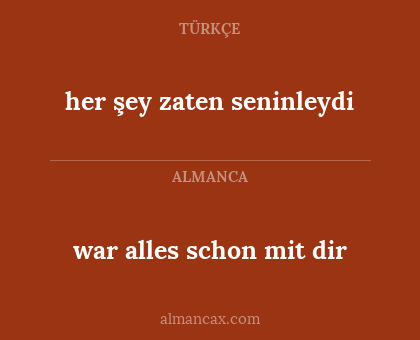 her şey zaten seninleydi - war alles schon mit dir