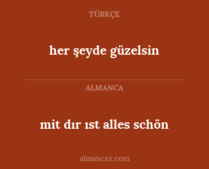 her şeyde güzelsin - mit dır ıst alles schön