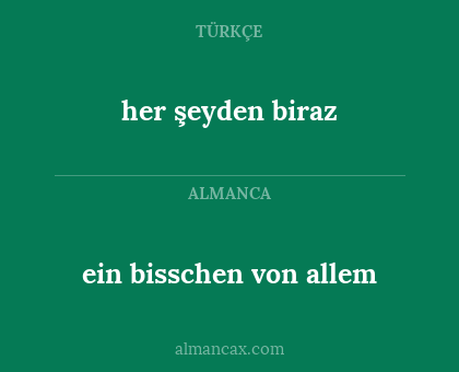 her şeyden biraz - ein bisschen von allem