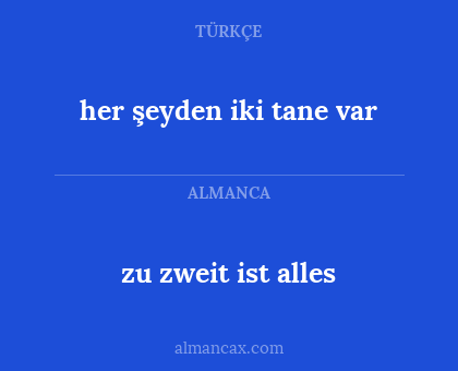 her şeyden iki tane var - zu zweit ist alles