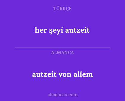 her şeyi autzeit - autzeit von allem