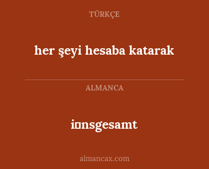 i̇nsgesamt - her şeyi hesaba katarak