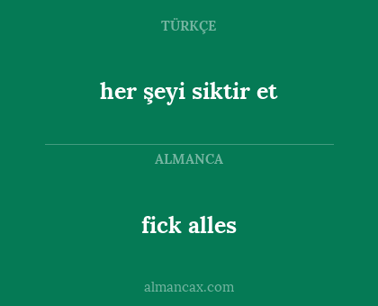 fick alles - her şeyi siktir et