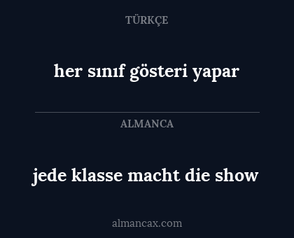 her sınıf gösteri yapar - jede klasse macht die show