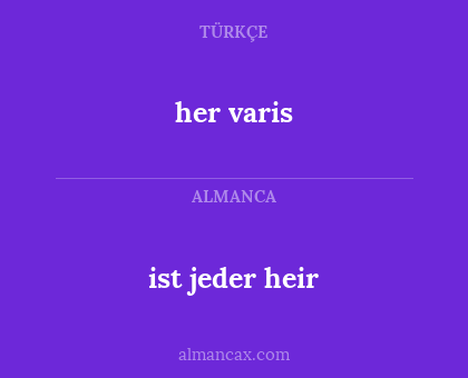 ist jeder  heir - her varis