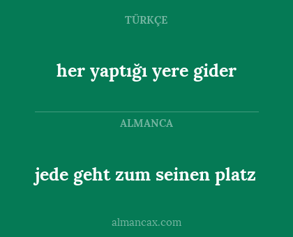 her yaptığı yere gider - jede geht zum seinen platz