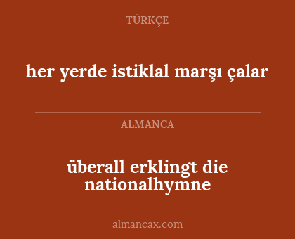 her yerde istiklal marşı çalar - überall erklingt die nationalhymne