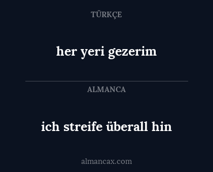 her yeri gezerim - ich streife überall hin