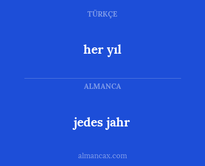 jedes jahr - her yıl