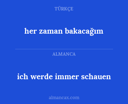 ich werde immer schauen - her zaman bakacağım
