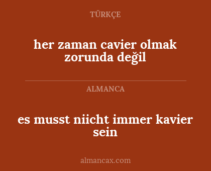 es musst niicht immer kavier sein - her zaman cavier olmak zorunda değil