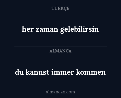 du kannst immer kommen - her zaman gelebilirsin
