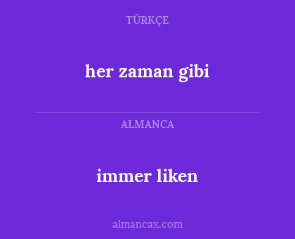 immer liken - her zaman gibi